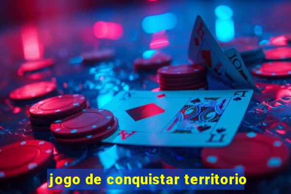 jogo de conquistar territorio